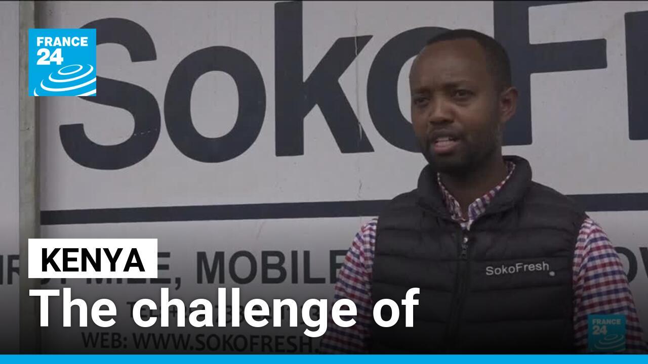 Keeping produce both fresh and cold, a major challenge in Kenya France 24